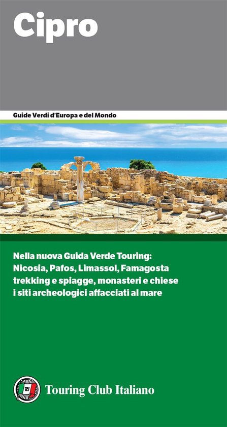 Guide Verdi d&rsquo;Europa 45 – CiproEbook Nella nuova Guida Verde Cipro: Nicosia, Pafos, Limassol, Famagosta; Trekking e spiagge, monasteri e chiese; I siti archeologici affacciati al mare
