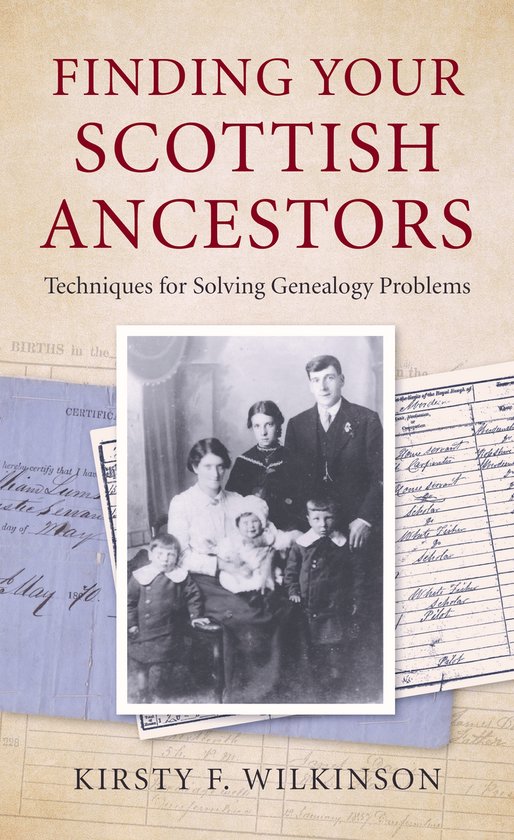 Finding Your Scottish Ancestors Techniques for Solving Genealogy Problems