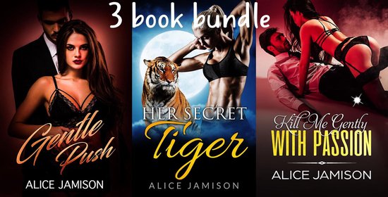 Gentle Push, Her Secret Tiger, Kill Me Gently With Passion 3 Book BundleEbook