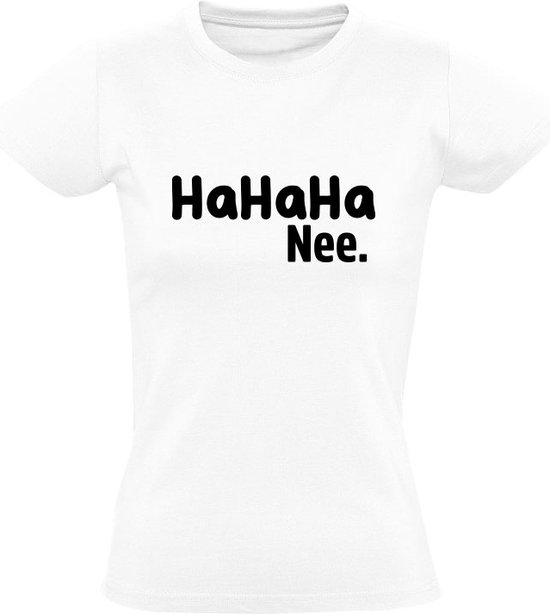 HaHaHa Non T-shirt femme | Non. | Drôle | Je rigole | tromper | Blague | Blanc