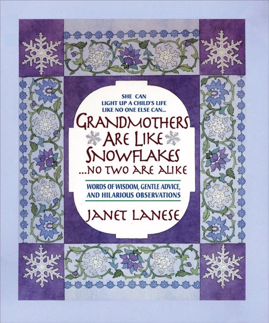 Grandmothers Are Like Snowflakes…No Two Are AlikeEbook Words of Wisdom, Gentle Advice, & Hilarious Observations